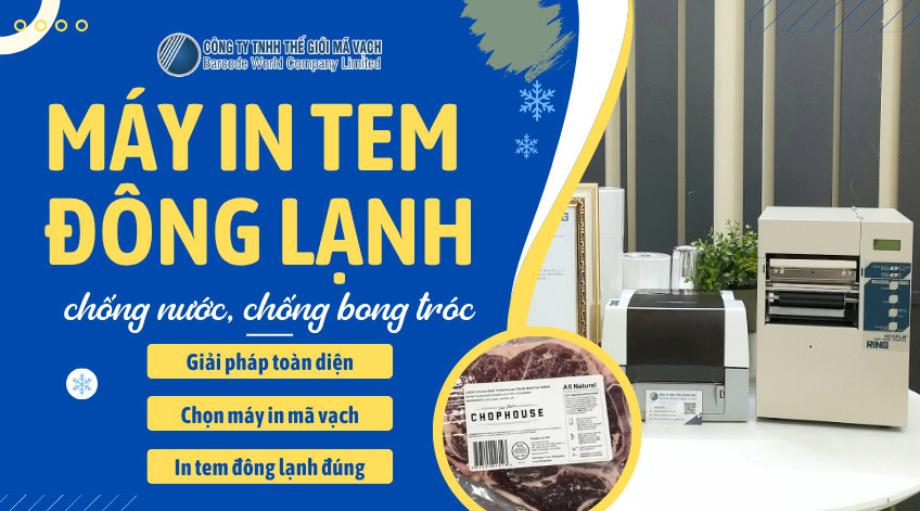 Máy in tem đông lạnh chống nước, chống bong tróc