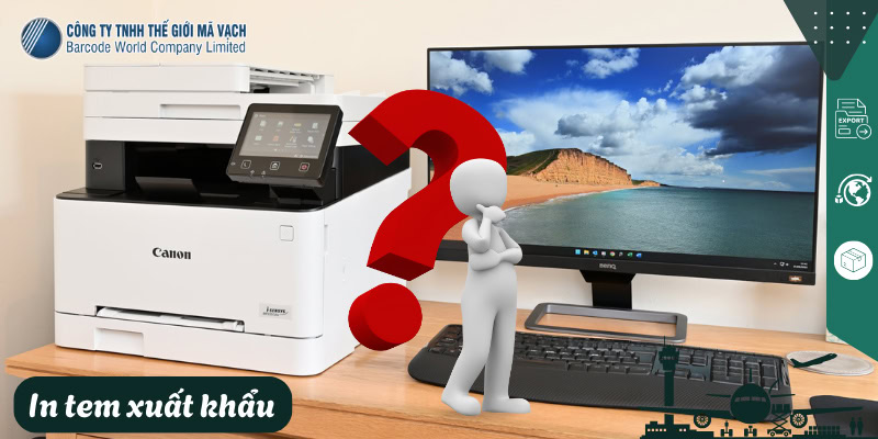 In tem xuất khẩu bằng máy in văn phòng gặp nhiều rủi ro