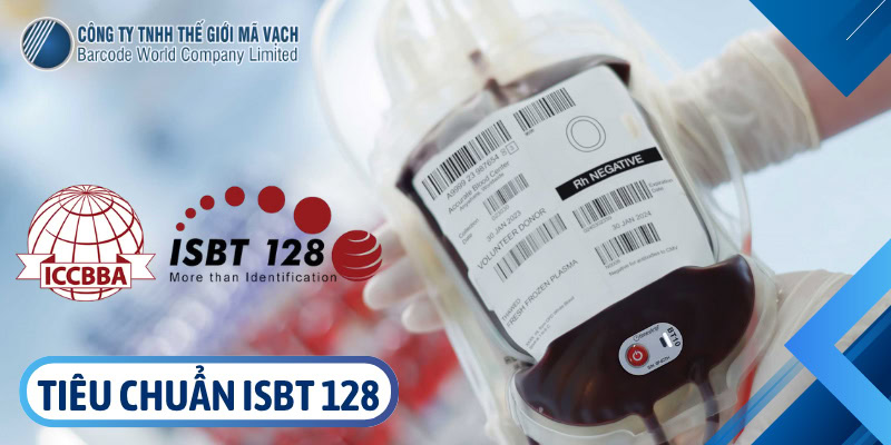 Tiêu chuẩn ISBT 128 đảm bảo truy xuất nguồn gốc sản phẩm y tế có nguồn gốc từ con người