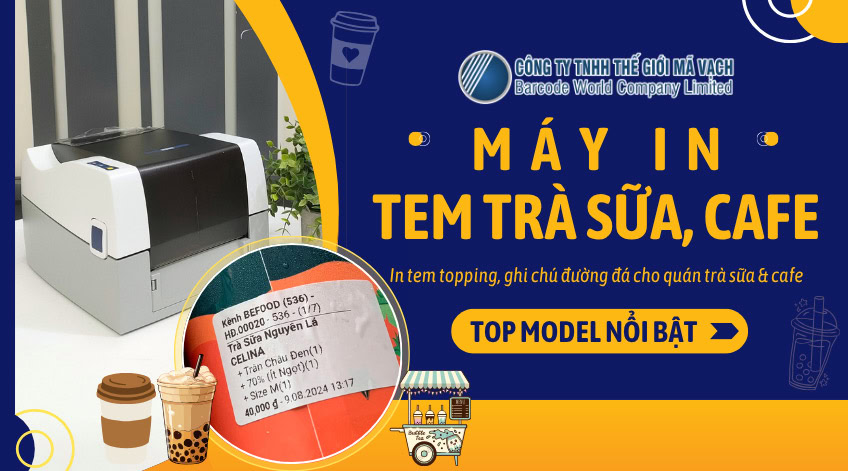 Máy in tem trà sữa, cafe: Top 5 model tốt nhất