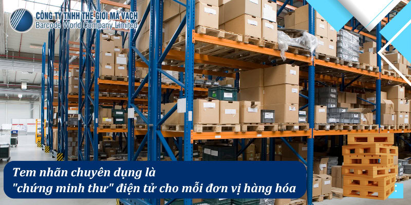 Tem nhãn chuyên dụng quan trọng cho pallet, kệ hàng