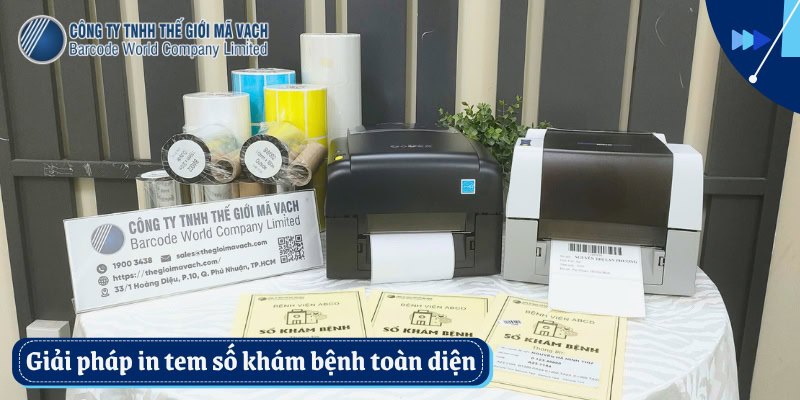 Thế Giới Mã Vạch cung cấp giải pháp in tem sổ khám bệnh toàn diện