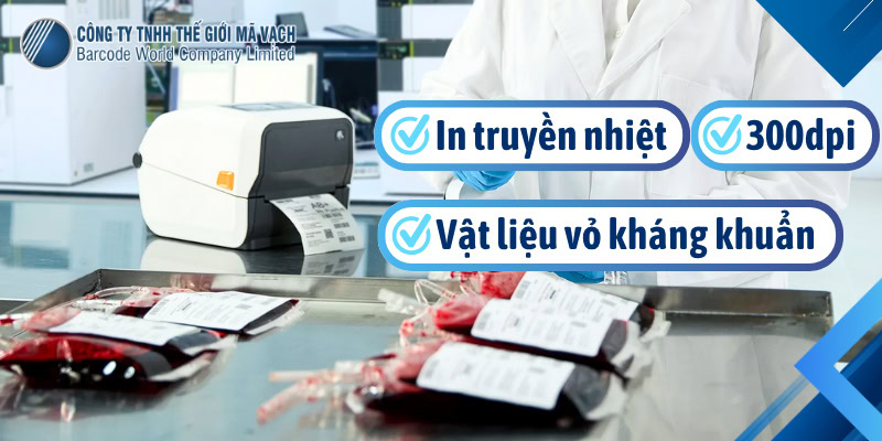 Cần ưu tiên chọn máy in mã vạch đáng tin cậy cho in tem túi máu