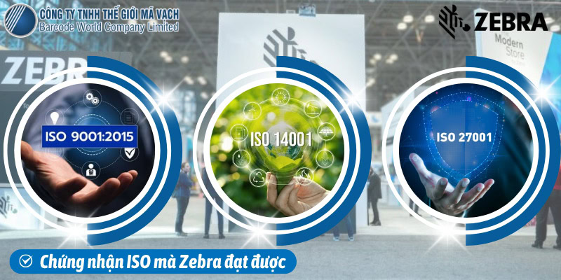 Chứng nhận ISO mà Zebra đạt được
