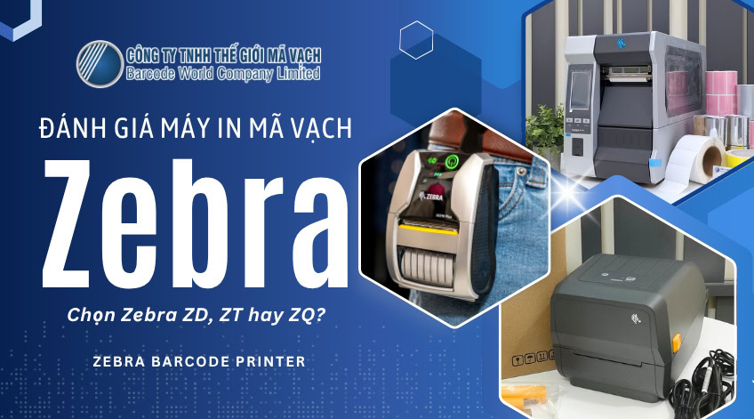Đánh giá các dòng máy in Zebra: Chọn ZD, ZT hay ZQ?