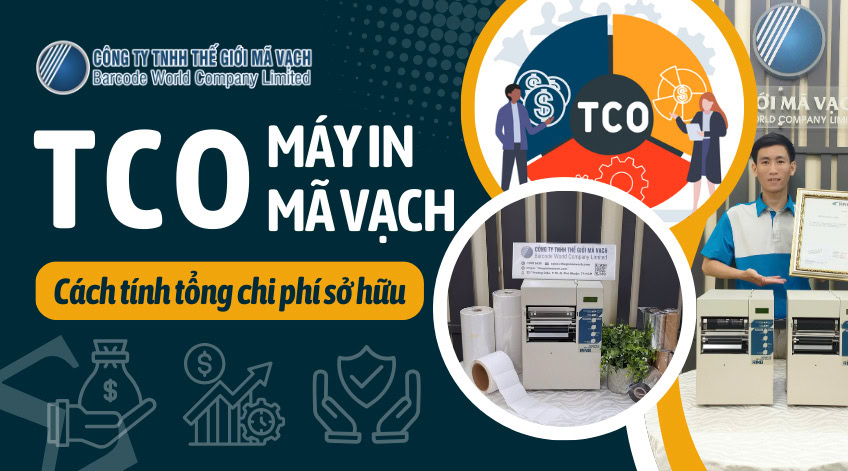 TCO Máy in mã vạch là gì? Cách tính Tổng chi phí sở hữu