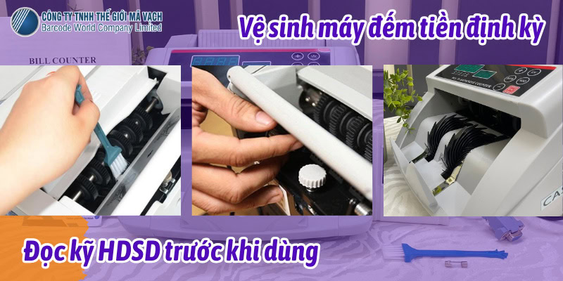 Sử dụng và vệ sinh máy đếm tiền đúng cách