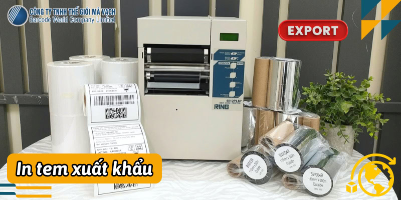 Máy in tem nhãn hàng hóa xuất khẩu
