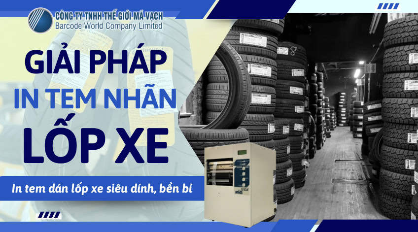 Giải pháp in tem nhãn lốp xe chống bong tróc
