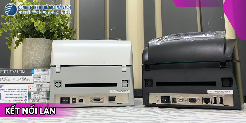 Cổng kết nối máy in tem thư viện nên ưu tiên cổng LAN Cổng kết nối máy in tem thư viện nên ưu tiên cổng LAN