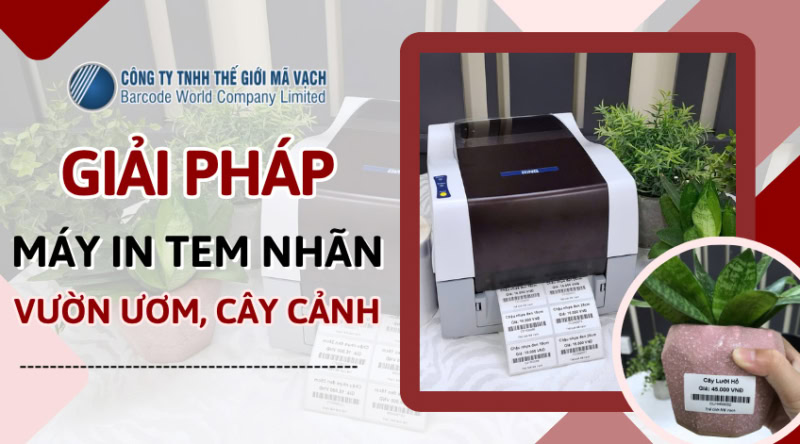 Giải pháp máy in tem nhãn vườn ươm, cây cảnh bền