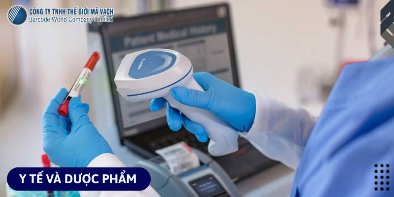 Máy quét mã vạch trong Y tế và Dược phẩm Máy quét mã vạch trong Y tế và Dược phẩm